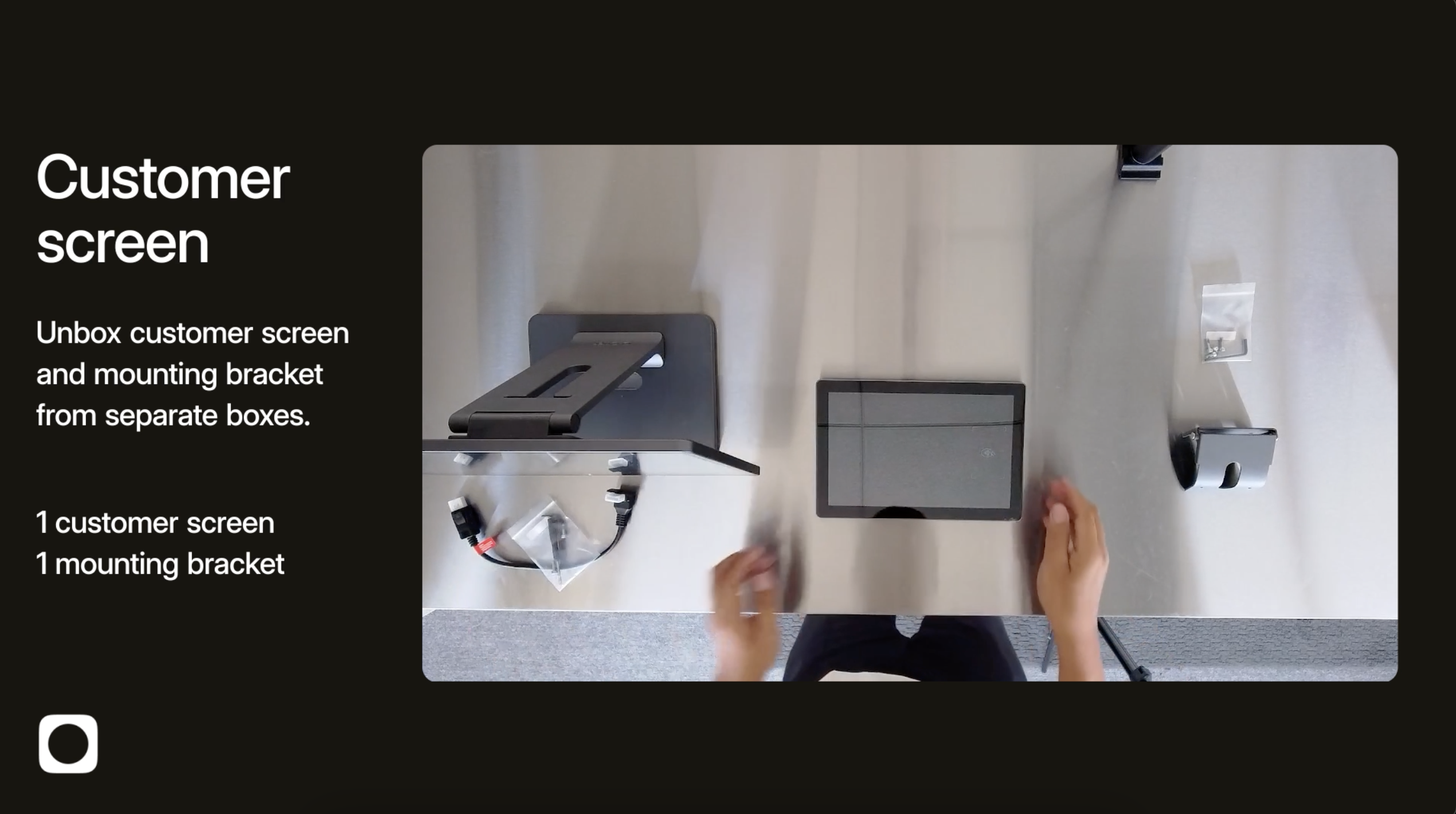 Customer Screen Unboxing Hardware.png